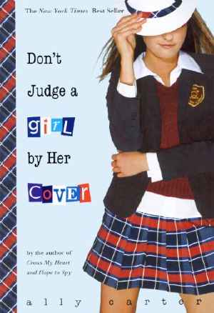 [Gallagher Girls 03] • [Gallagher Girls 3] Don't Judge a Girl by Her Cover